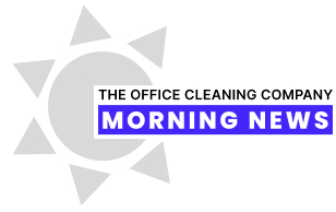 The Office Cleaning Company Morning News